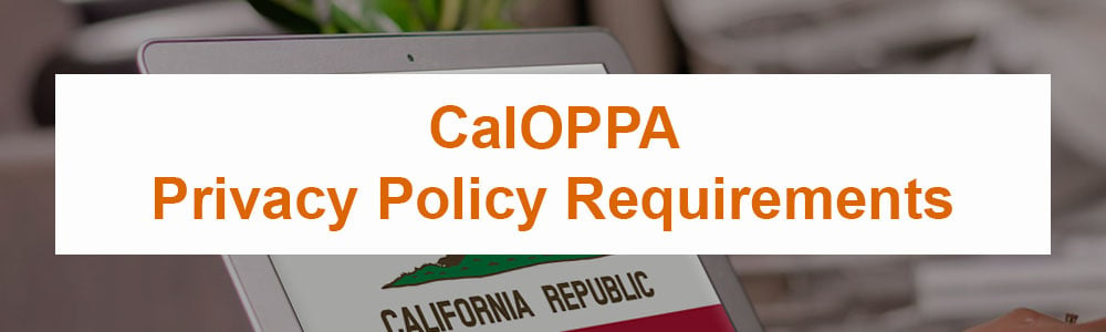 CalOPPA Privacy Policy Requirements