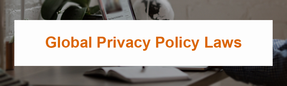 Global Privacy Policy Laws