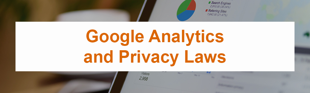 Google Analytics and Privacy Laws