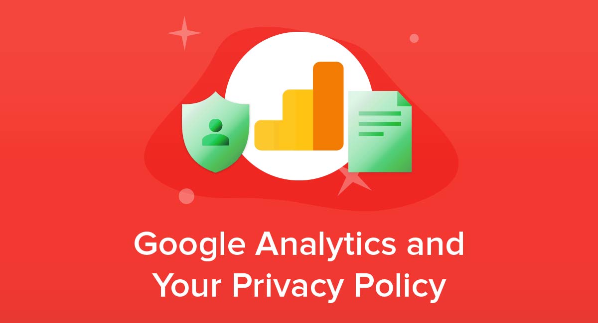 Google Analytics and Your Privacy Policy