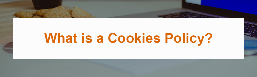 What is a Cookies Policy?