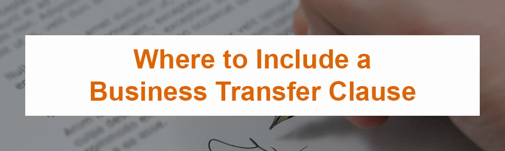 Where to Include a Business Transfer Clause