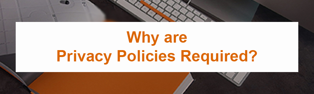 Why are Privacy Policies Required?