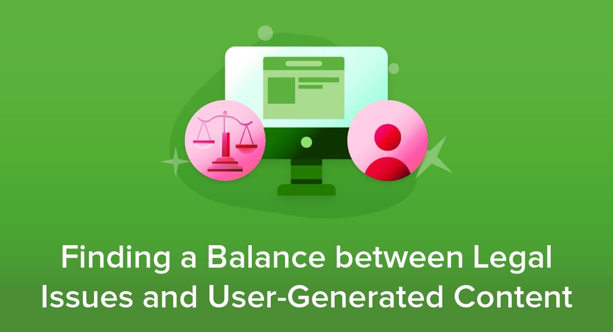 Finding a Balance between Legal Issues and User-Generated Content