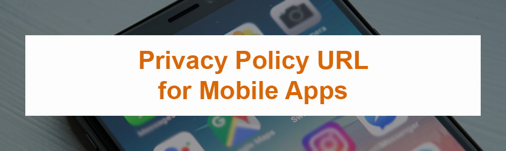 Privacy Policy URL for Mobile Apps