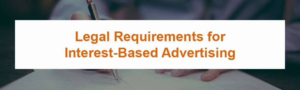 Legal Requirements for Interest-Based Advertising