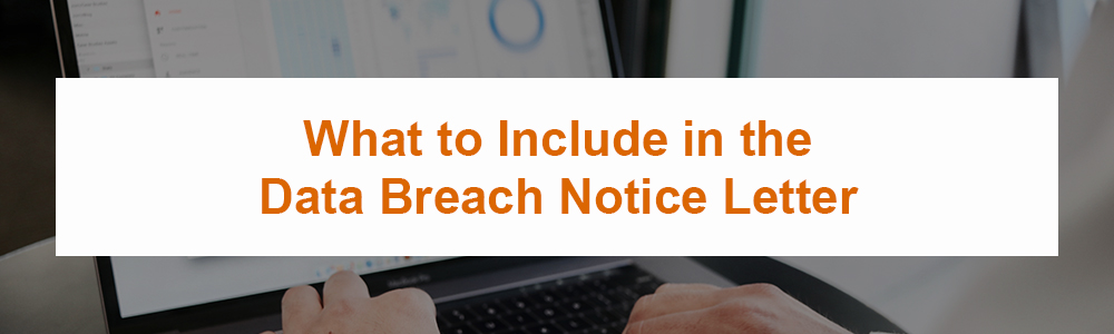 What to Include in the Data Breach Notice Letter