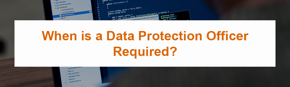 When is a Data Protection Officer Required?