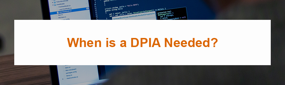When is a DPIA Needed?