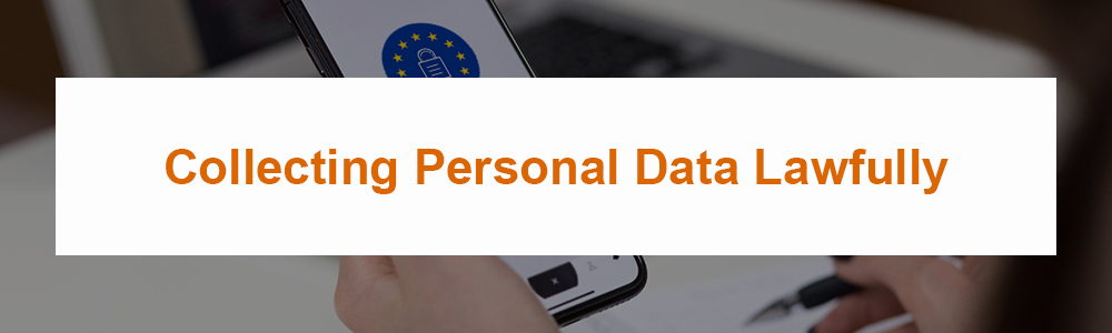 Collecting Personal Data Lawfully