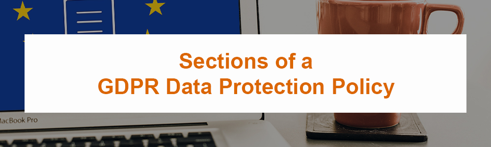 Sections of a GDPR Data Protection Policy