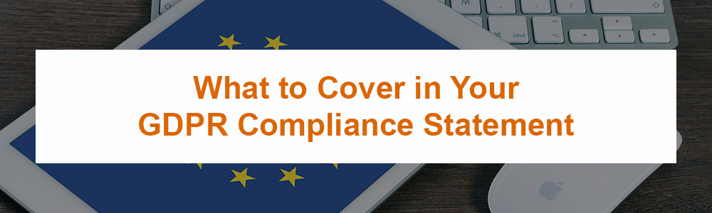 What to Cover in Your GDPR Compliance Statement