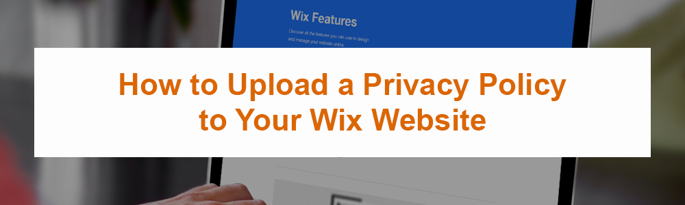 How to Upload a Privacy Policy to Your Wix Website