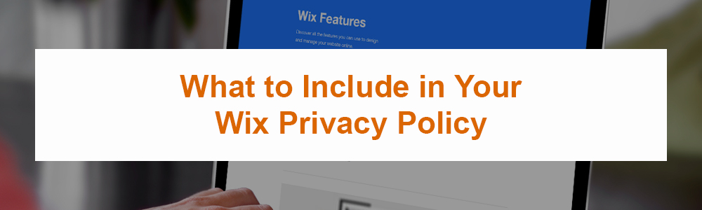 What to Include in Your Wix Privacy Policy
