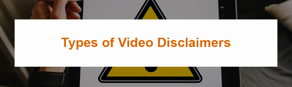 Types of Video Disclaimers