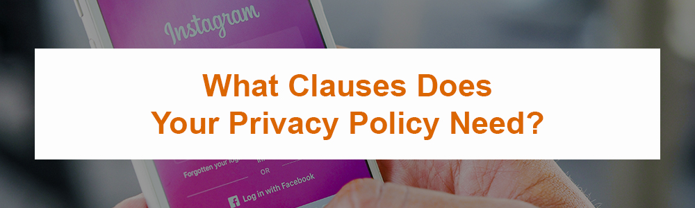 What Clauses Does Your Privacy Policy Need?
