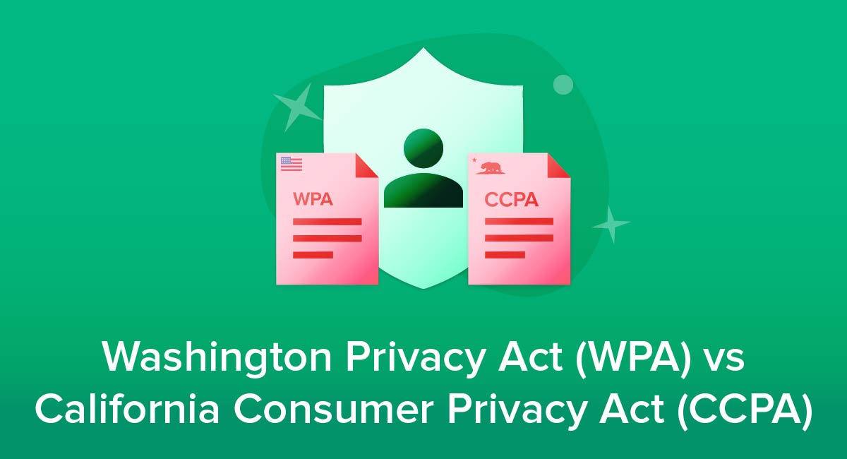 Washington Privacy Act (WPA) vs California Consumer Privacy Act (CCPA)