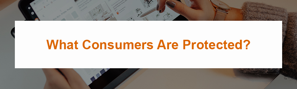 What Consumers Are Protected?