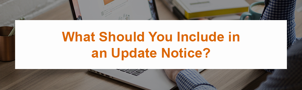 What Should You Include in an Update Notice?