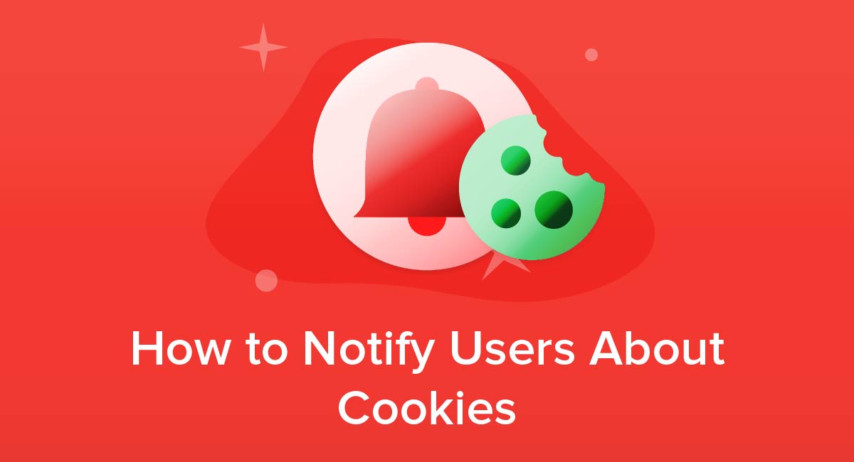 How to Notify Users About Cookies