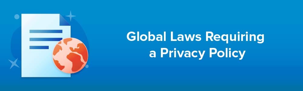 Global Laws Requiring a Privacy Policy