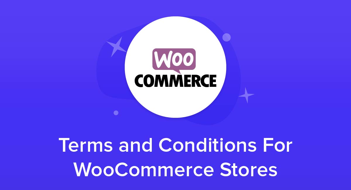 Terms and Conditions For WooCommerce Stores