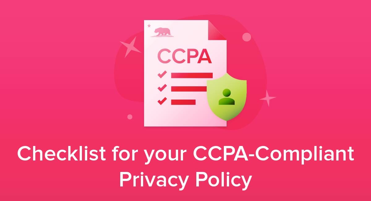 Checklist for your CCPA-Compliant Privacy Policy
