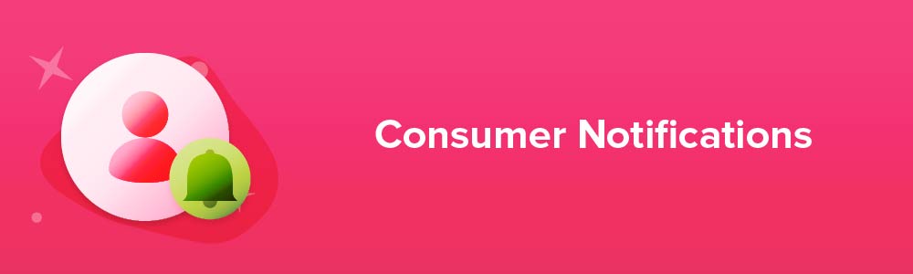 Consumer Notifications