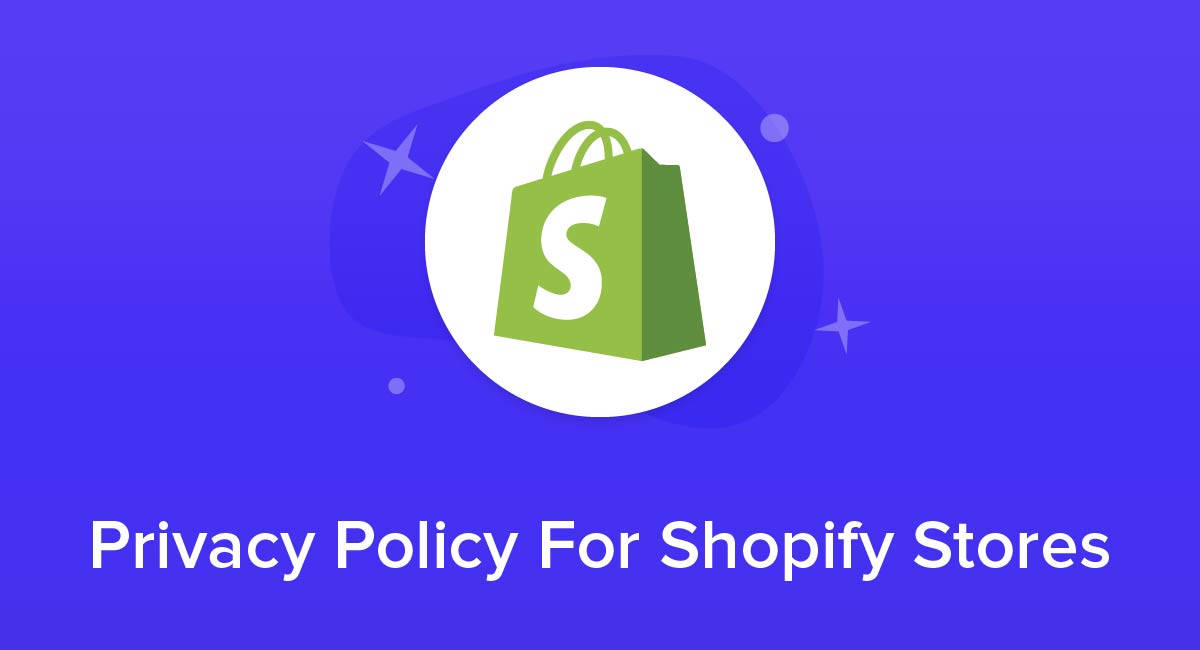 Privacy Policy For Shopify Stores