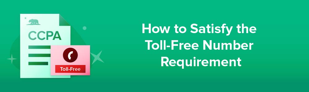 How to Satisfy the Toll-Free Number Requirement