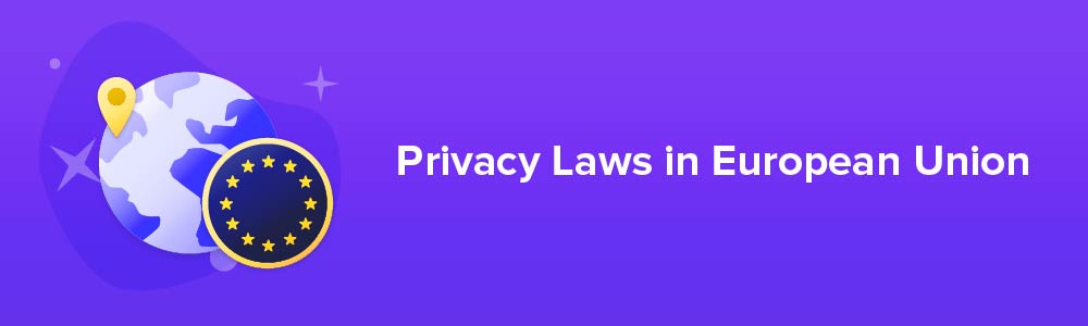 Privacy Laws in European Union