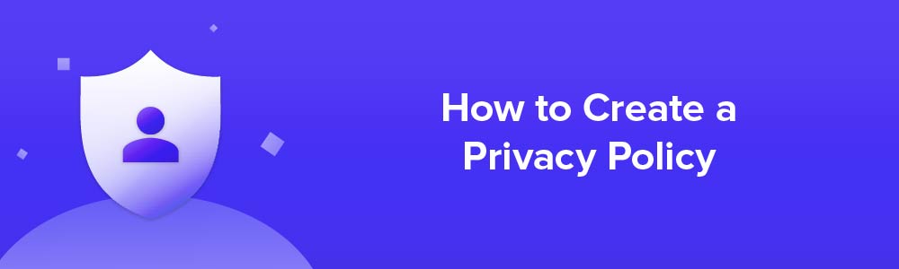 FreePrivacyPolicy: Privacy Policy Generator - Steps How to Create Privacy Policy